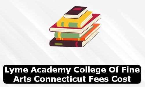 Lyme Academy College of Fine Arts Connecticut Fees Cost