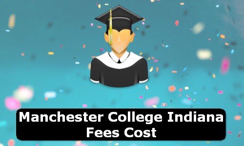 Manchester University Indiana Fees Cost