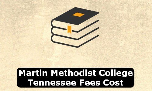 Martin Methodist College Tennessee Fees Cost