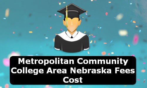 Metropolitan Community College Area Nebraska Fees Cost