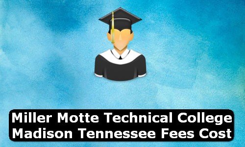 Miller Motte Technical College Madison Tennessee Fees Cost