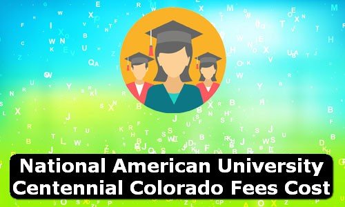 National American University Centennial Colorado Fees Cost