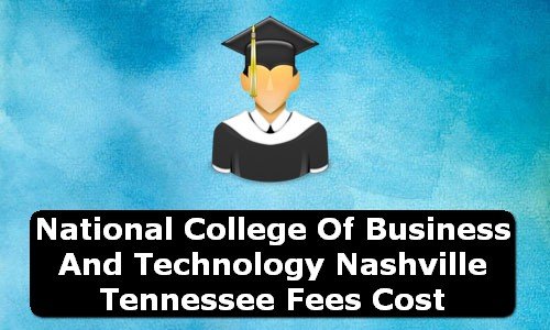 National College of Business and Technology Nashville Tennessee Fees Cost