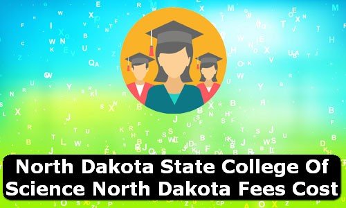 North Dakota State College of Science North Dakota Fees Cost