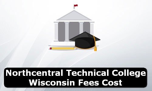 Northcentral Technical College Wisconsin Fees Cost