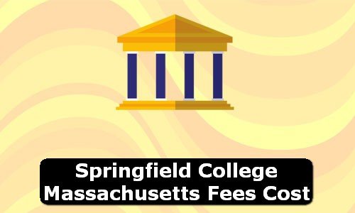 Springfield College Massachusetts Fees Cost