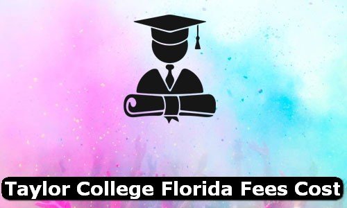 Taylor College Florida Fees Cost