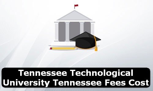 Tennessee Technological University Tennessee Fees Cost