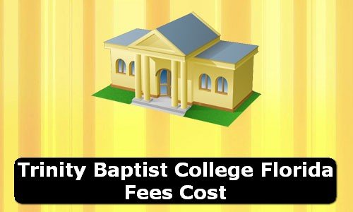 Trinity Baptist College Florida Fees Cost