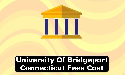 University of Bridgeport Connecticut Fees Cost