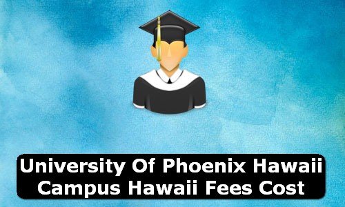 University of Phoenix Hawaii Campus Hawaii Fees Cost