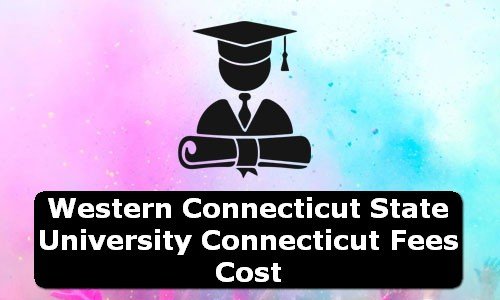 Western Connecticut State University Connecticut Fees Cost