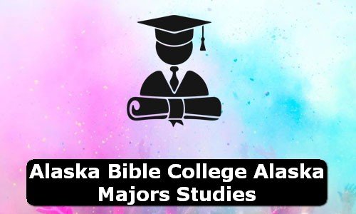 Alaska Bible College Alaska Majors Studies