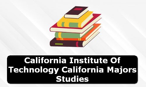 California Institute of Technology California Majors Studies