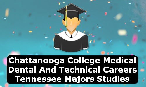 Chattanooga College Medical Dental and Technical Careers Tennessee Majors Studies