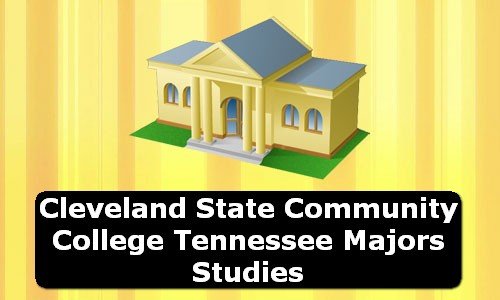 Cleveland State Community College Tennessee Majors Studies