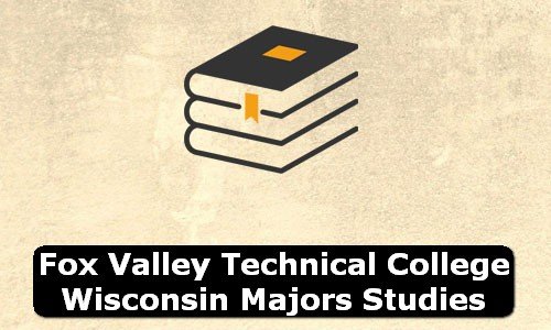 Fox Valley Technical College Wisconsin Majors Studies