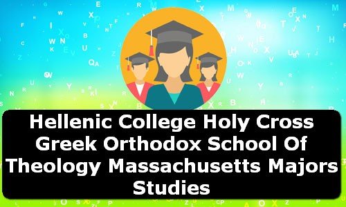 Hellenic College Holy Cross Greek Orthodox School of Theology Massachusetts Majors Studies