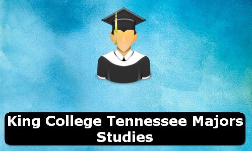 King College Tennessee Majors Studies