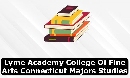 Lyme Academy College of Fine Arts Connecticut Majors Studies