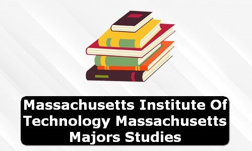 Massachusetts Institute of Technology Massachusetts Majors Studies