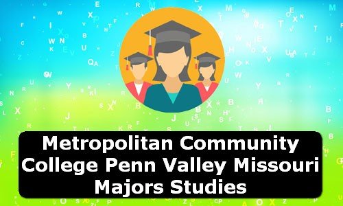 Metropolitan Community College Penn Valley Missouri Majors Studies