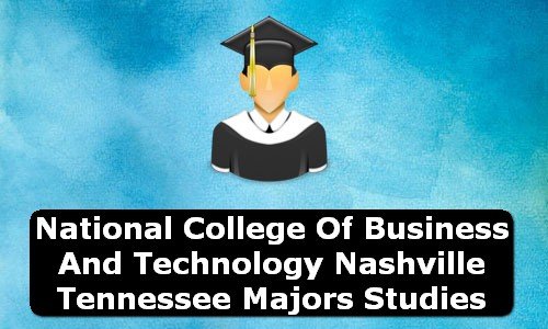 National College of Business and Technology Nashville Tennessee Majors Studies