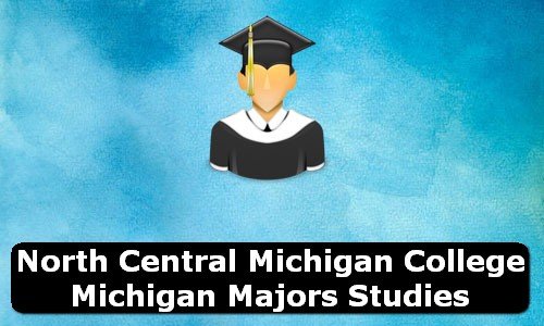 North Central Michigan College Michigan Majors Studies