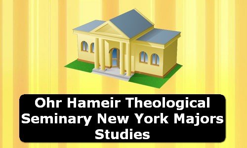 Ohr Hameir Theological Seminary New York Majors Studies