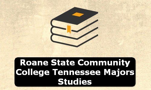 Roane State Community College Tennessee Majors Studies