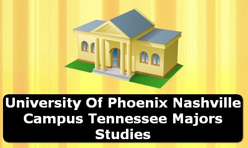 University of Phoenix Nashville Campus Tennessee Majors Studies