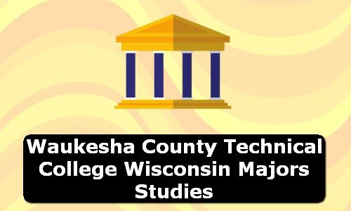 Waukesha County Technical College Wisconsin Majors Studies