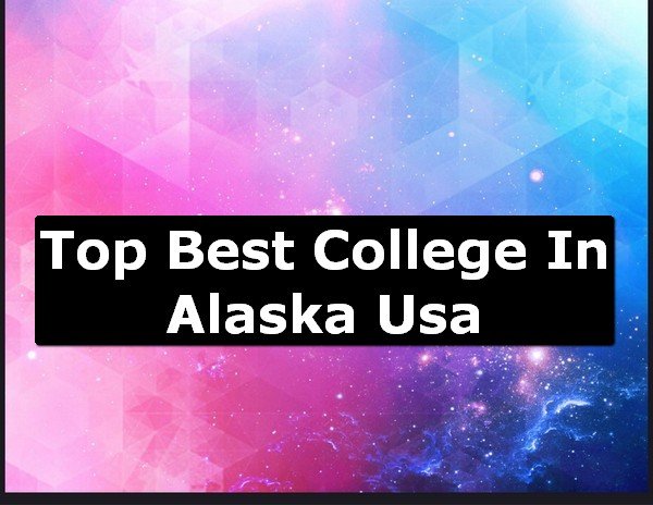 Best College of Alaska County USA