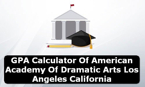 GPA Calculator of american academy of dramatic arts los angeles USA