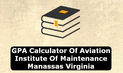 GPA Calculator of aviation institute of maintenance manassas USA