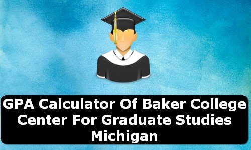 GPA Calculator of baker college center for graduate studies USA
