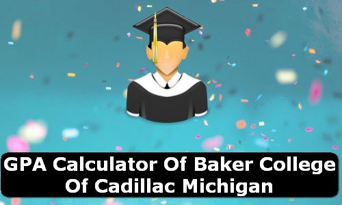 GPA Calculator of baker college of cadillac USA