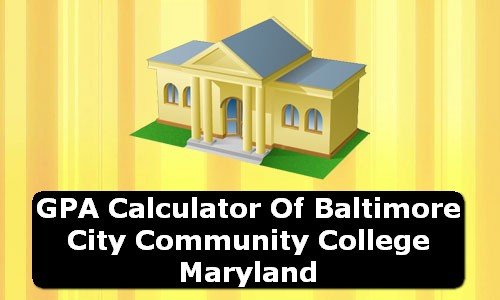 GPA Calculator of baltimore city community college USA