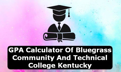 GPA Calculator of bluegrass community and technical college USA