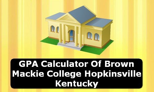 GPA Calculator of brown mackie college hopkinsville USA