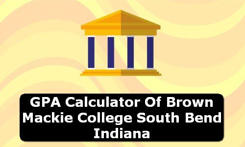 GPA Calculator of brown mackie college south bend USA