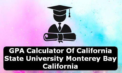 GPA Calculator of california state university monterey bay USA