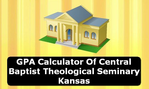 GPA Calculator of central baptist theological seminary USA