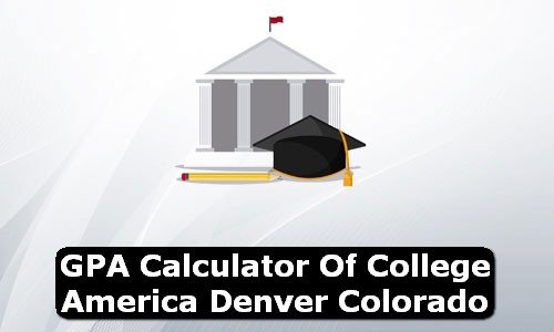 GPA Calculator of college america denver USA