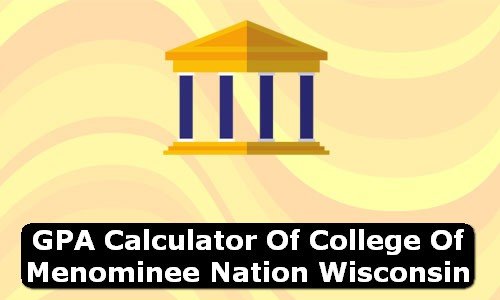 GPA Calculator of college of menominee nation USA