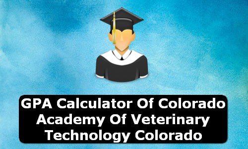 GPA Calculator of colorado academy of veterinary technology USA