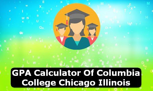 GPA Calculator of columbia college chicago USA