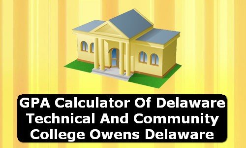 GPA Calculator of delaware technical and community college owens USA