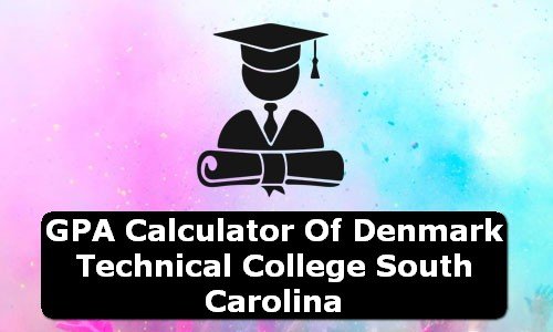 GPA Calculator of denmark technical college USA