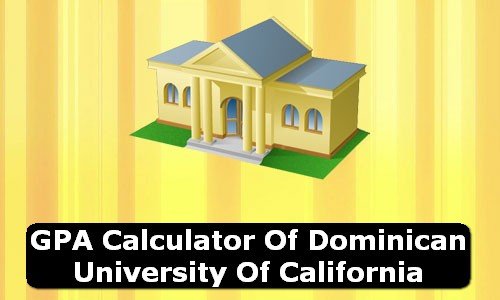 GPA Calculator of dominican university of california USA